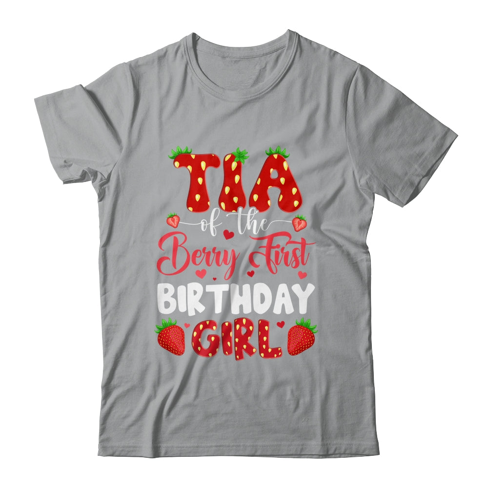 Tia Of The Berry First Birthday Of Girl Strawberry Shirt & Hoodie | teecentury
