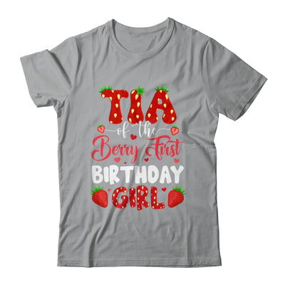 Tia Of The Berry First Birthday Of Girl Strawberry Shirt & Hoodie | teecentury