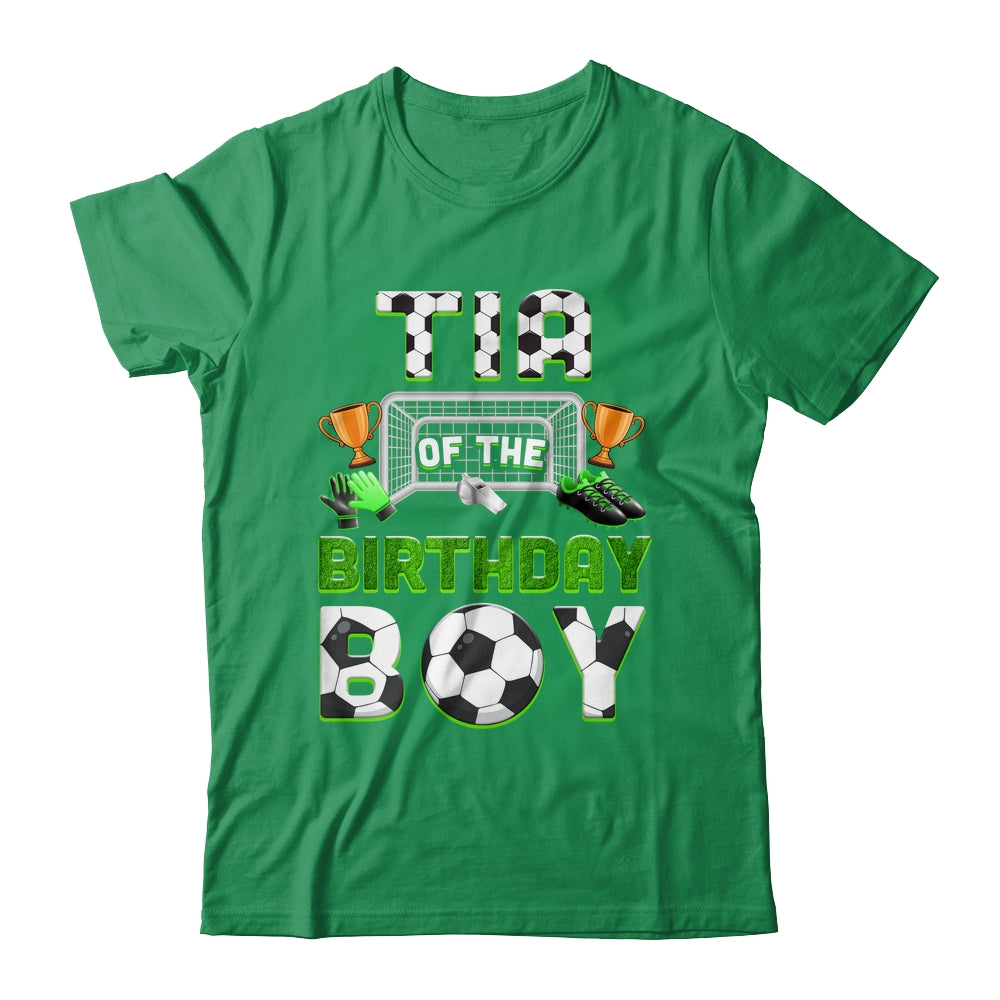 Tia Of The Birthday Boy Soccer Family Matching Party Shirt & Hoodie | teecentury