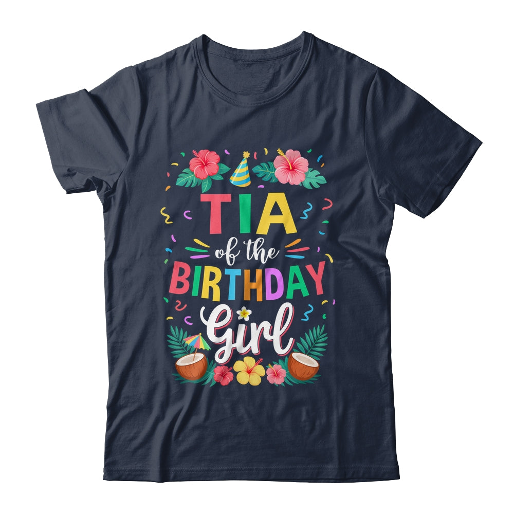 Tia Of The Birthday Girl Aloha Hawaii Party 1st Birthday Shirt & Hoodie | teecentury