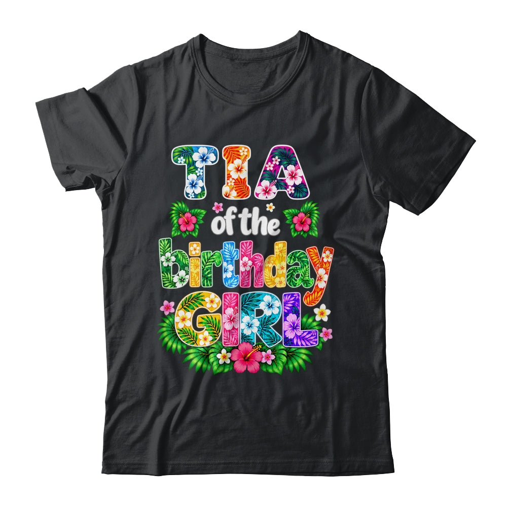 Tia Of The Birthday Girl Hawaii Party Family Beach Shirt & Hoodie | teecentury