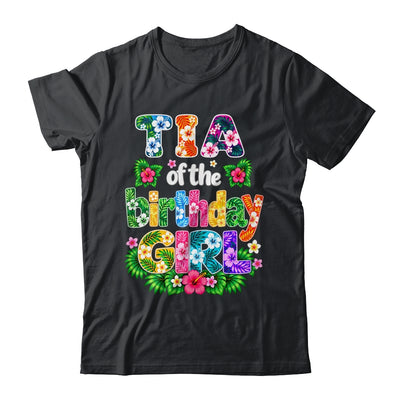 Tia Of The Birthday Girl Hawaii Party Family Beach Shirt & Hoodie | teecentury