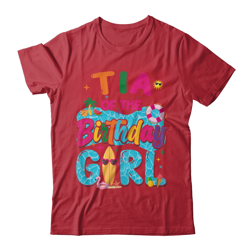 Tia Of The Birthday Girl Pool Party Beach Family Matching Shirt & Hoodie | teecentury