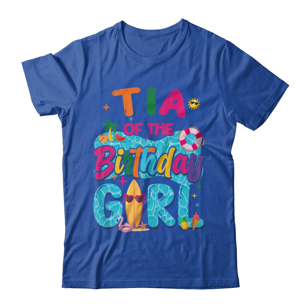 Tia Of The Birthday Girl Pool Party Beach Family Matching Shirt & Hoodie | teecentury