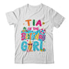 Tia Of The Birthday Girl Pool Party Beach Family Matching Shirt & Hoodie | teecentury