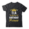 Tia Of The Birthday Prince Boys Bday Party For Him Shirt & Hoodie | teecentury