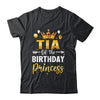 Tia Of The Birthday Princess Birthday Girl Party Family Shirt & Hoodie | teecentury