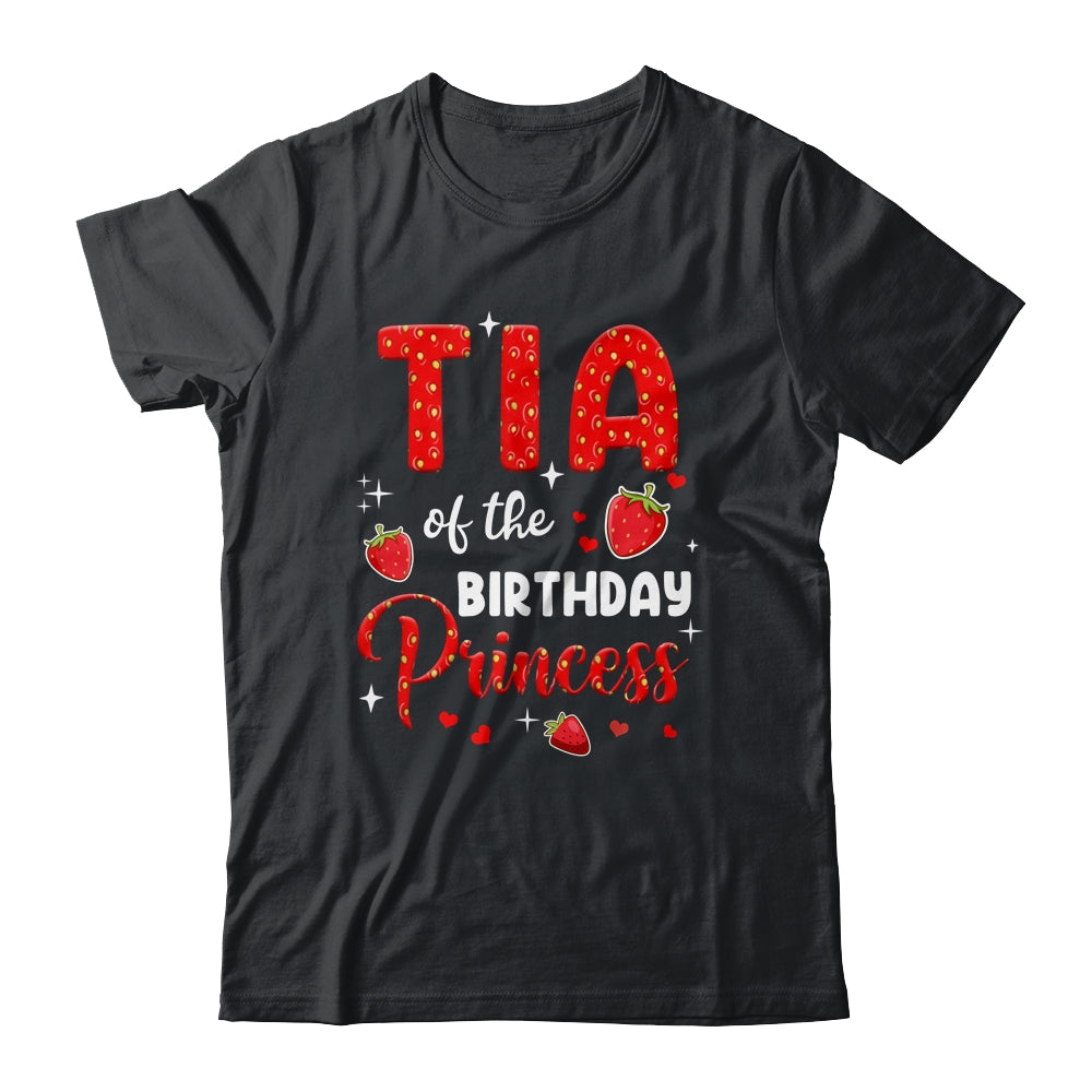 Tia Of The Birthday Princess Strawberry Theme Bday Party Shirt & Hoodie | teecentury