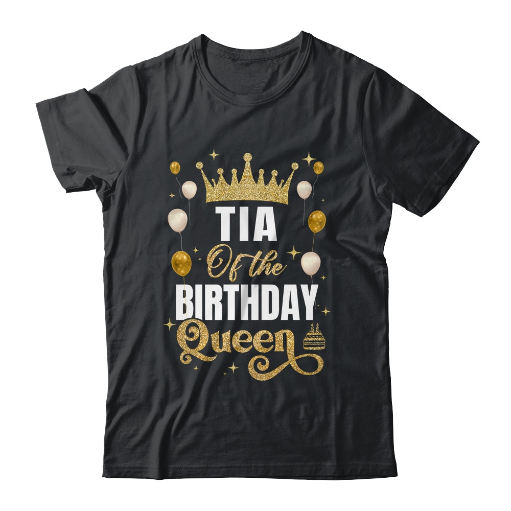 Tia Of The Birthday Queen Women Girls Bday Party For Her Shirt & Hoodie | teecentury
