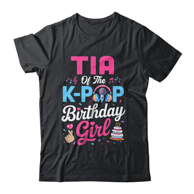 Tia Of The K-Pop Birthday Girl Korean Music Family Shirt & Hoodie | teecentury