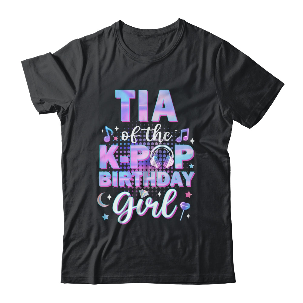 Tia Of The K-Pop Birthday Girl Matching Family Music Shirt & Hoodie | teecentury