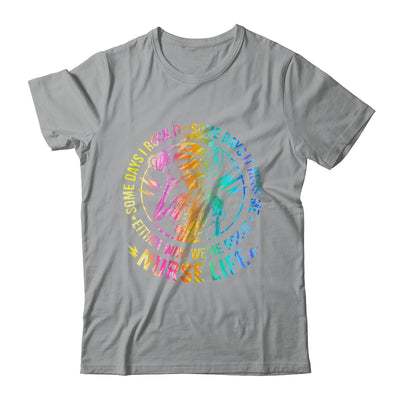 Tie Dye Some Days I Rock It Some Days It Rocks Me Nurse Life Shirt & Tank Top | teecentury