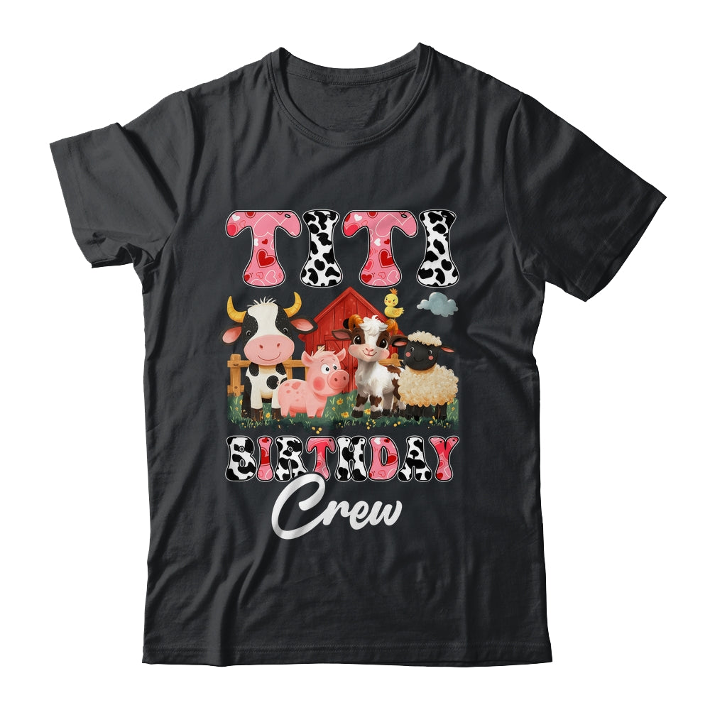 Titi Birthday Crew Farm Cow Birthday Boy Girl Family Shirt & Hoodie | teecentury