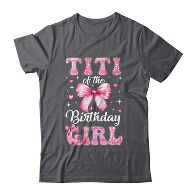 Titi Of Birthday Girl Coquette Bow Matching Family Shirt & Hoodie | teecentury