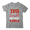 Titi Of The Berry First Birthday Of Girl Strawberry Shirt & Hoodie | teecentury