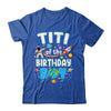 Titi Of The Birthday Boy Astronaut Family Space Planets Shirt & Hoodie | teecentury