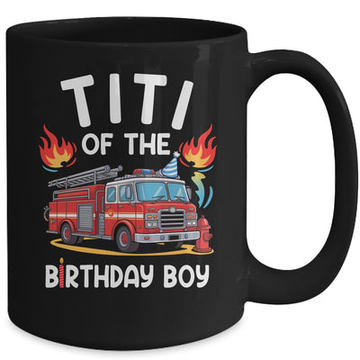 Titi Of The Birthday Boy Fire Truck Firefighter 1st Party Mug | teecentury