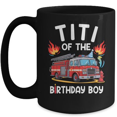 Titi Of The Birthday Boy Fire Truck Firefighter 1st Party Mug | teecentury
