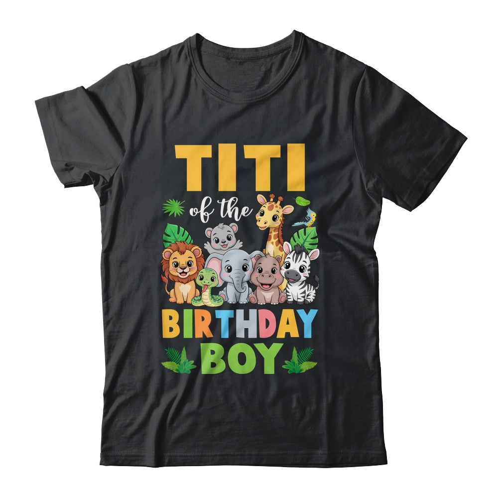 Titi Of The Birthday Boy Kids Safari Jungle Animal Shirt & Hoodie | teecentury
