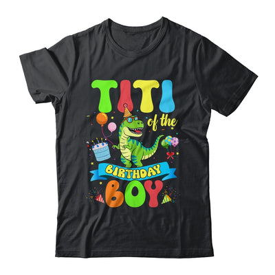 Titi Of The Birthday Boy TRex Dinosaur Birthday Family Shirt & Hoodie | teecentury