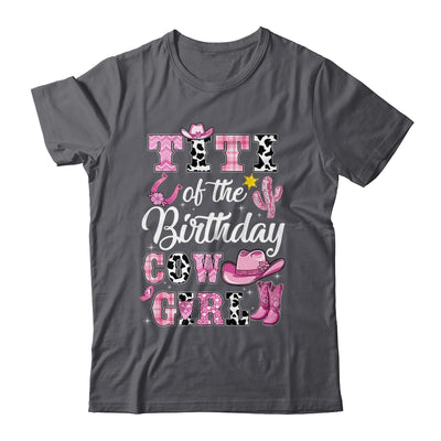 Titi Of The Birthday Cow Girl Western Cowgirl 1st Birthday Shirt & Hoodie | teecentury