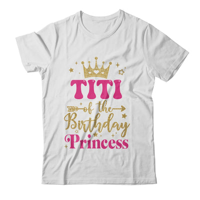 Titi Of The Birthday For Girl 1st Birthday Princess Girl Shirt & Hoodie | teecentury
