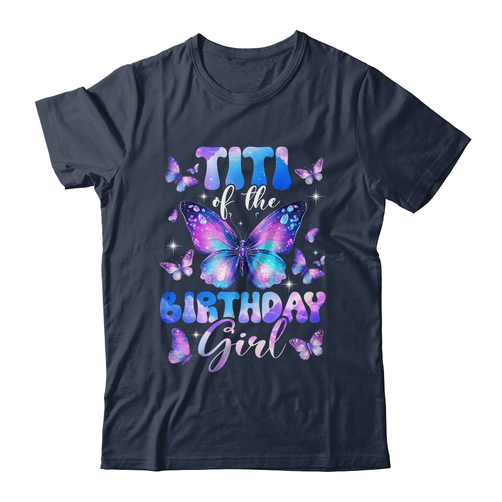 Titi Of The Birthday Girl Butterfly Family Matching Shirt & Hoodie | teecentury