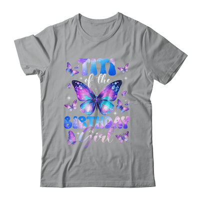 Titi Of The Birthday Girl Butterfly Family Matching Shirt & Hoodie | teecentury