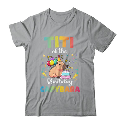 Titi Of The Birthday Girl Capybara Bday Party Family Shirt & Hoodie | teecentury