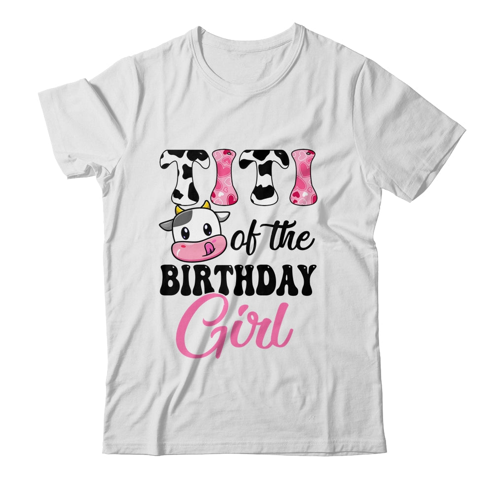 Titi Of The Birthday Girl Cow Farm 1st Birthday Girl Shirt & Hoodie | teecentury
