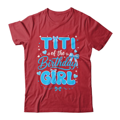 Titi Of The Birthday Girl Family Coquette Bow Blue Cute Shirt & Hoodie | teecentury