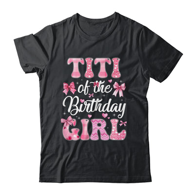 Titi Of The Birthday Girl Family Pink Coquette Bow Shirt & Hoodie | teecentury