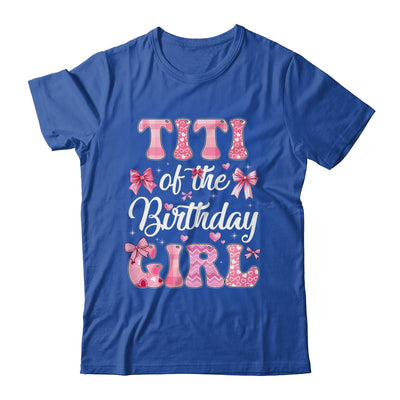 Titi Of The Birthday Girl Family Pink Coquette Bow Shirt & Hoodie | teecentury