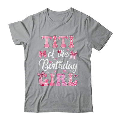 Titi Of The Birthday Girl Family Pink Coquette Bow Shirt & Hoodie | teecentury