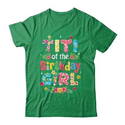 Titi Of The Birthday Girl Hawaii Family Party Decor Shirt & Hoodie | teecentury