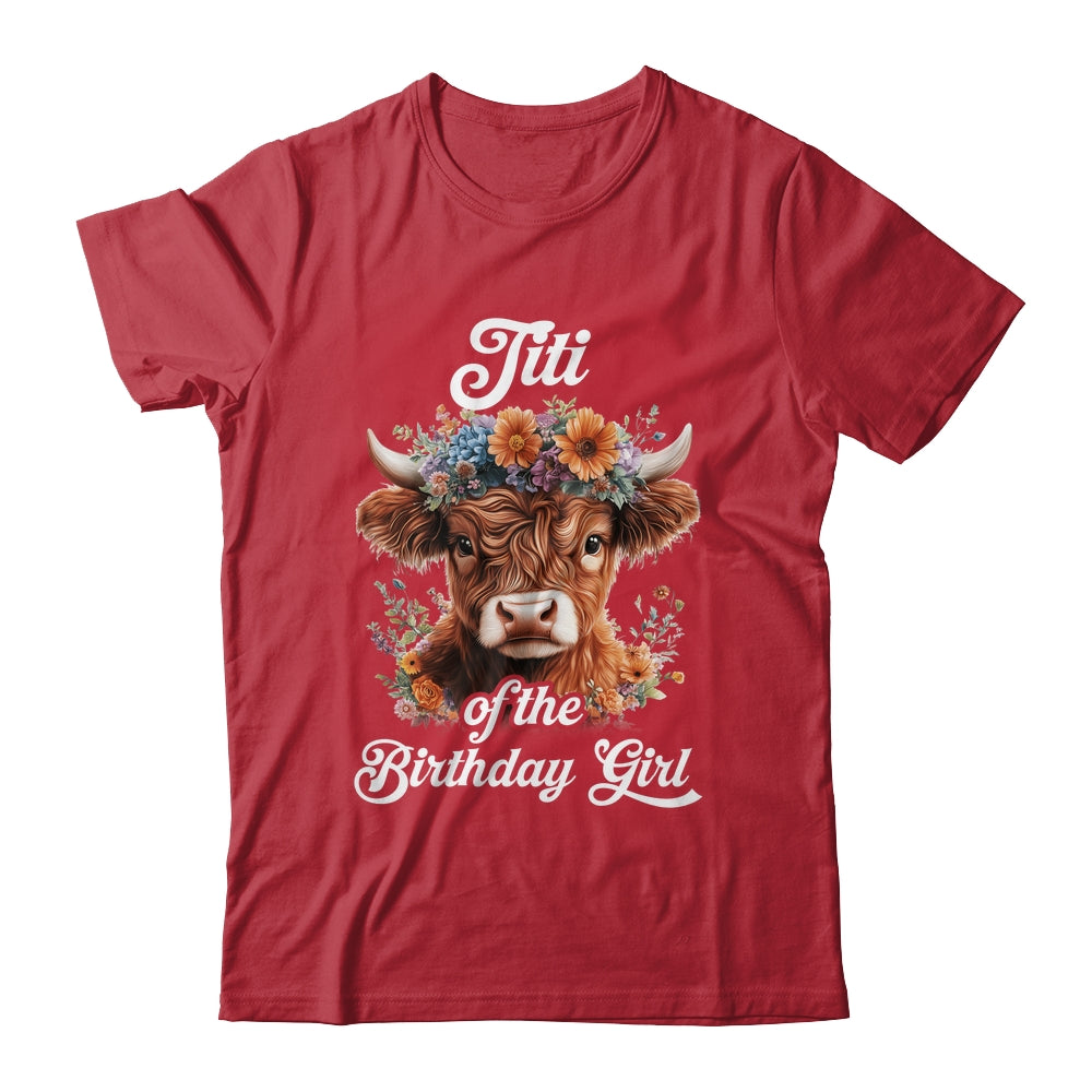 Titi Of The Birthday Girl Highland Cow Farm Family Shirt & Hoodie | teecentury