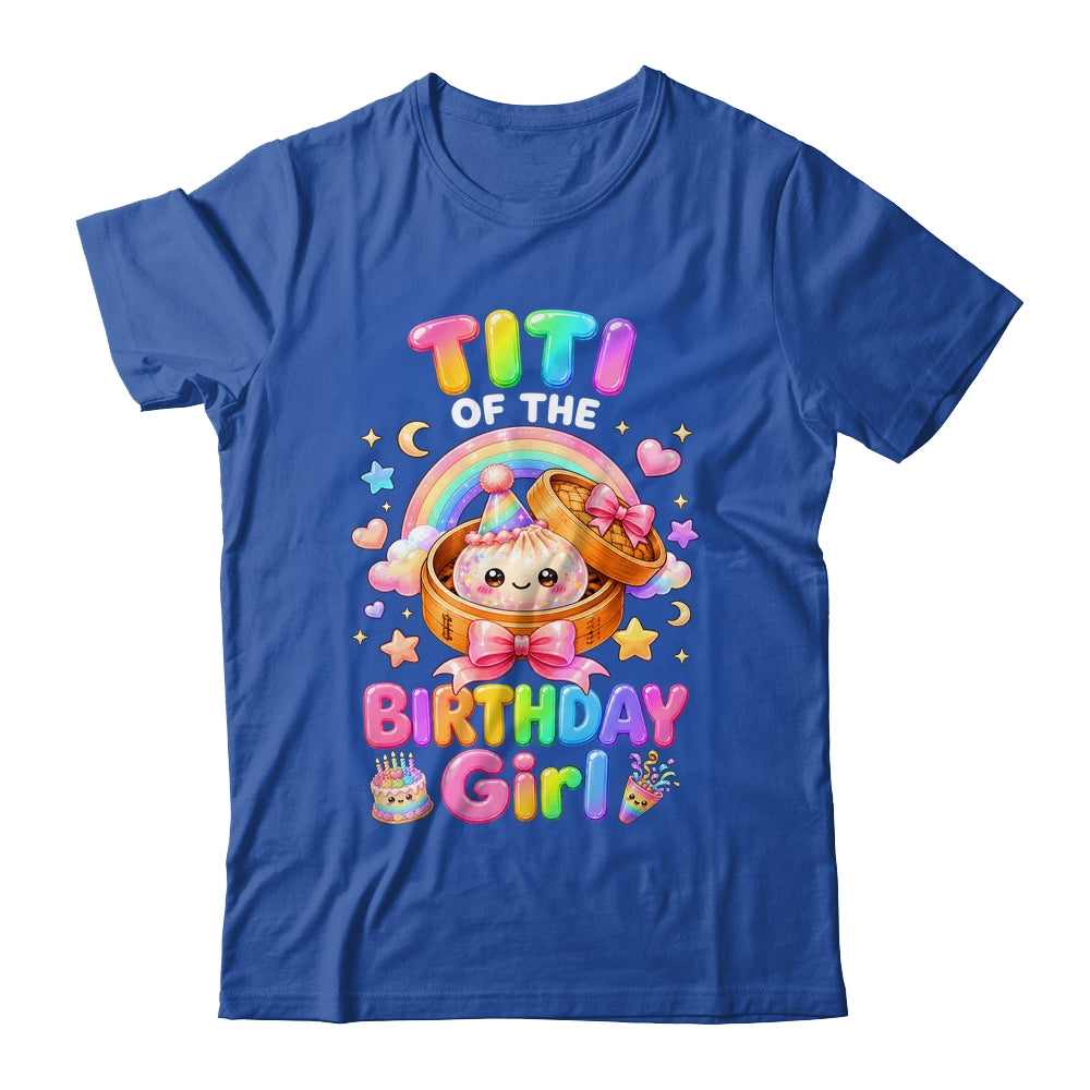 Titi Of The Birthday Girl Kawaii Dumpling Squishy Family Shirt & Hoodie | teecentury