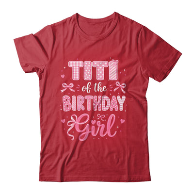 Titi Of The Birthday Girl Matching Pink Coquette Bow Shirt & Hoodie | teecentury