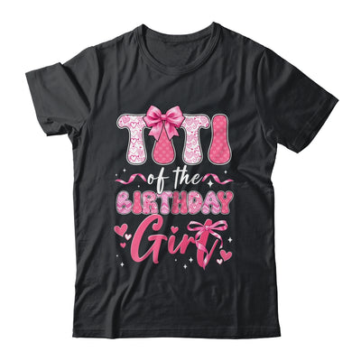 Titi Of The Birthday Girl Pink Coquette Bow Family Shirt & Hoodie | teecentury