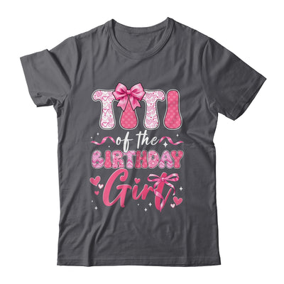 Titi Of The Birthday Girl Pink Coquette Bow Family Shirt & Hoodie | teecentury