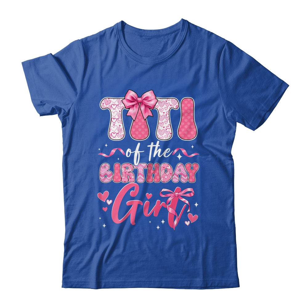 Titi Of The Birthday Girl Pink Coquette Bow Family Shirt & Hoodie | teecentury