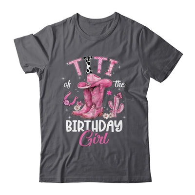 Titi Of The Birthday Girl Pink Cowgirl Western Cow Girl Shirt & Hoodie | teecentury