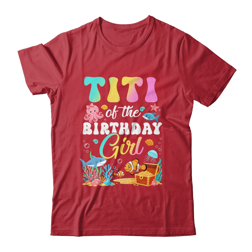 Titi Of The Birthday Girl Sea Fish Ocean Aquarium Shirt & Hoodie | teecentury