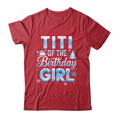 Titi Of The Birthday Girl Snowflakes Winter Family Matching Shirt & Hoodie | teecentury