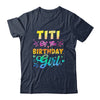 Titi Of The Birthday Girl Tie Dye 1st Birthday Family Shirt & Hoodie | teecentury