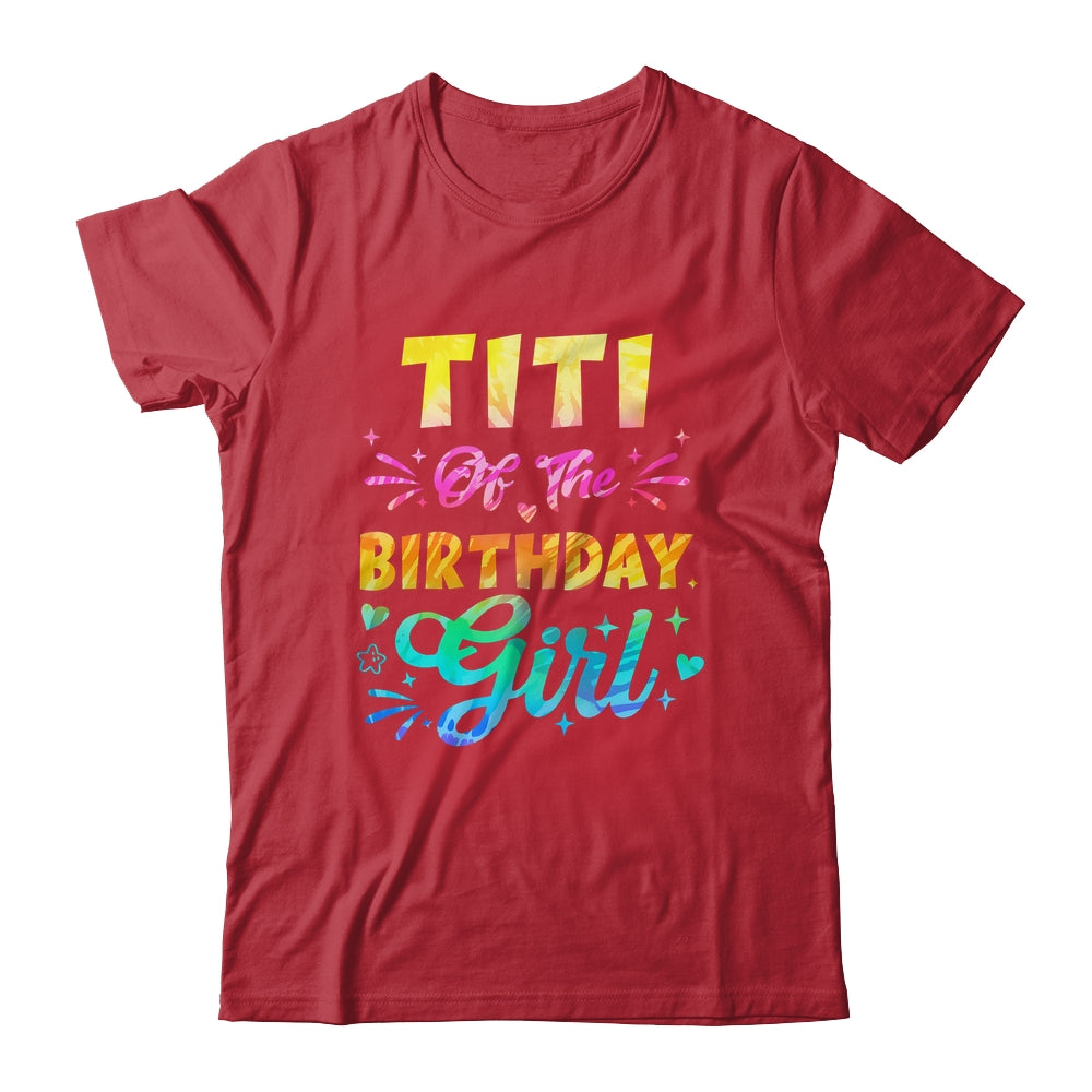 Titi Of The Birthday Girl Tie Dye 1st Birthday Family Shirt & Hoodie | teecentury