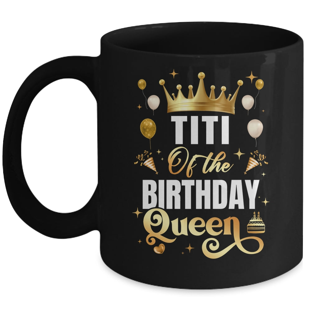 Titi Of The Birthday Queen Funny Matching Birthday Party Mug | teecentury