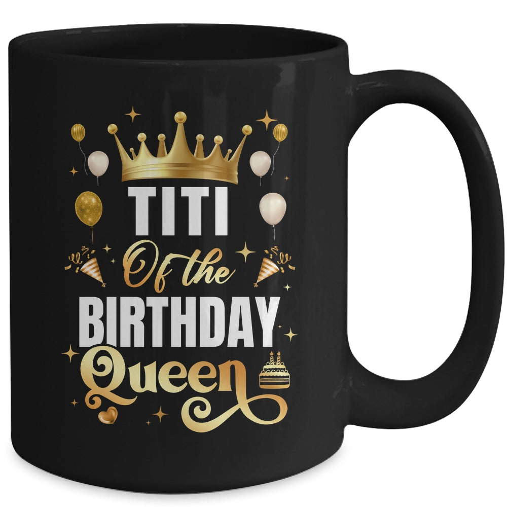 Titi Of The Birthday Queen Funny Matching Birthday Party Mug | teecentury