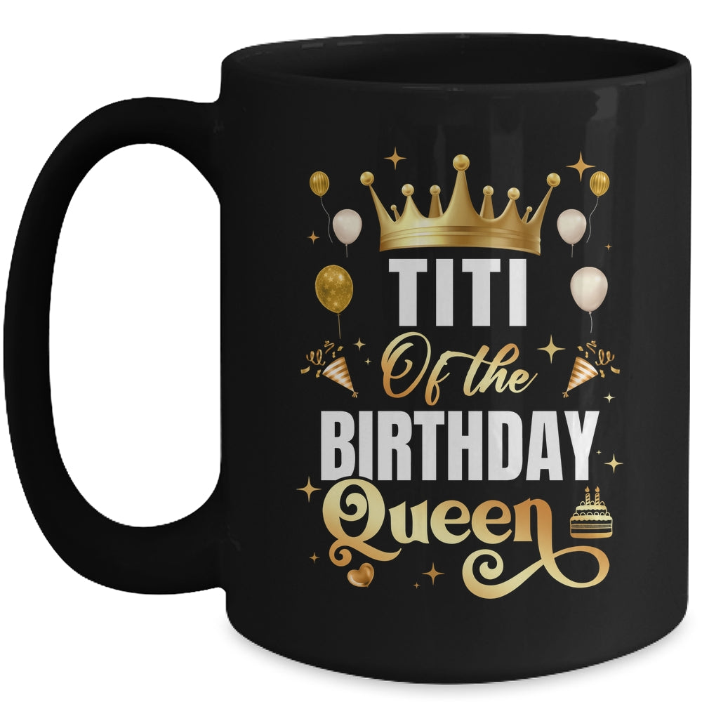 Titi Of The Birthday Queen Funny Matching Birthday Party Mug | teecentury