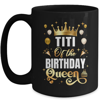 Titi Of The Birthday Queen Funny Matching Birthday Party Mug | teecentury